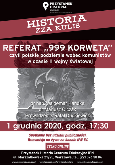 Plakat: Dyskusja online „Referat „999 Korweta”, czyli polskie podziemie wobec komunistów w czasie II wojny światowej” – z cyklu „Historia zza kulis”