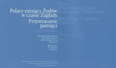 Polacy ratujący Żydów w czasie Zagłady. Przywracanie pamięci