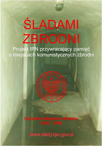 Śladami zbrodni. Centralne Więzienie Rawicz 1945–1956