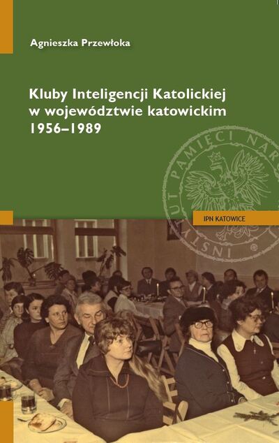 Kluby Inteligencji Katolickiej w województwie katowickim 1956–1989