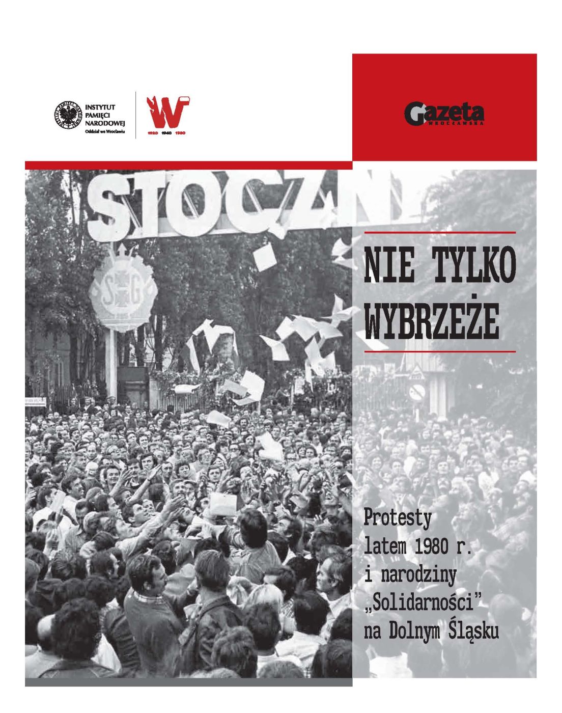 40-lecie „Solidarności” na Dolnym Śląsku i Opolszczyźnie – dodatek IPN do Gazety Wrocławskiej i Nowej Trybuny Opolskiej - okładka