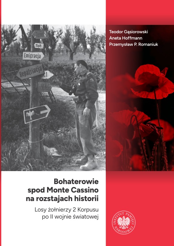 Bohaterowie spod Monte Cassino na rozstajach historii. Losy żołnierzy 2 Korpusu po II wojnie światowej