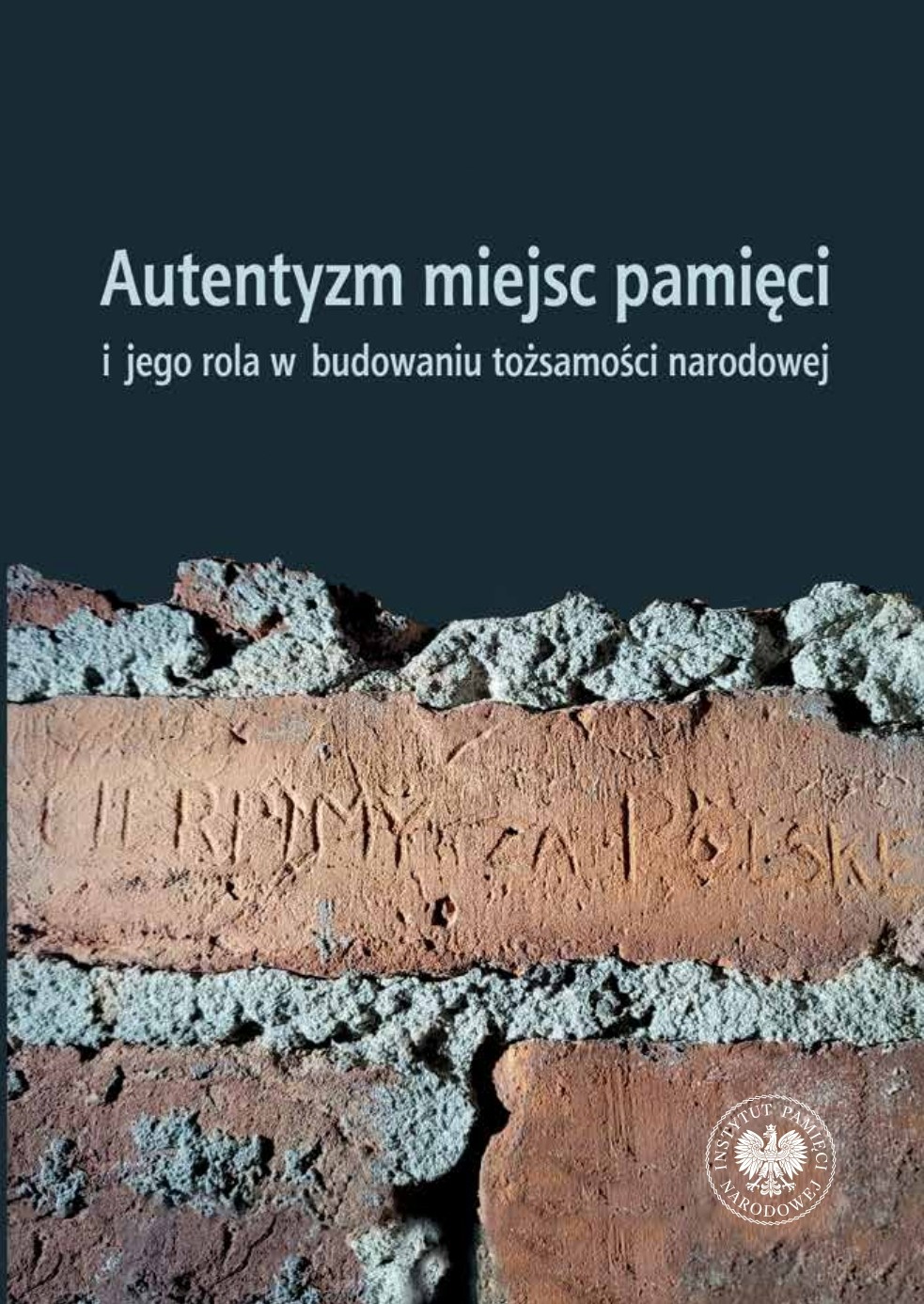 Autentyzm miejsc pamięci i ich rola w budowaniu tożsamości narodowej
