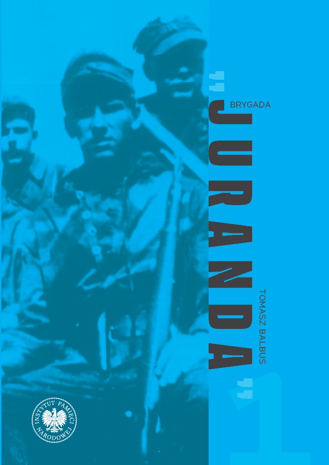 Brygada „Juranda”. Zarys historii 1. Brygady Wileńskiej Armii Krajowej, t. 1