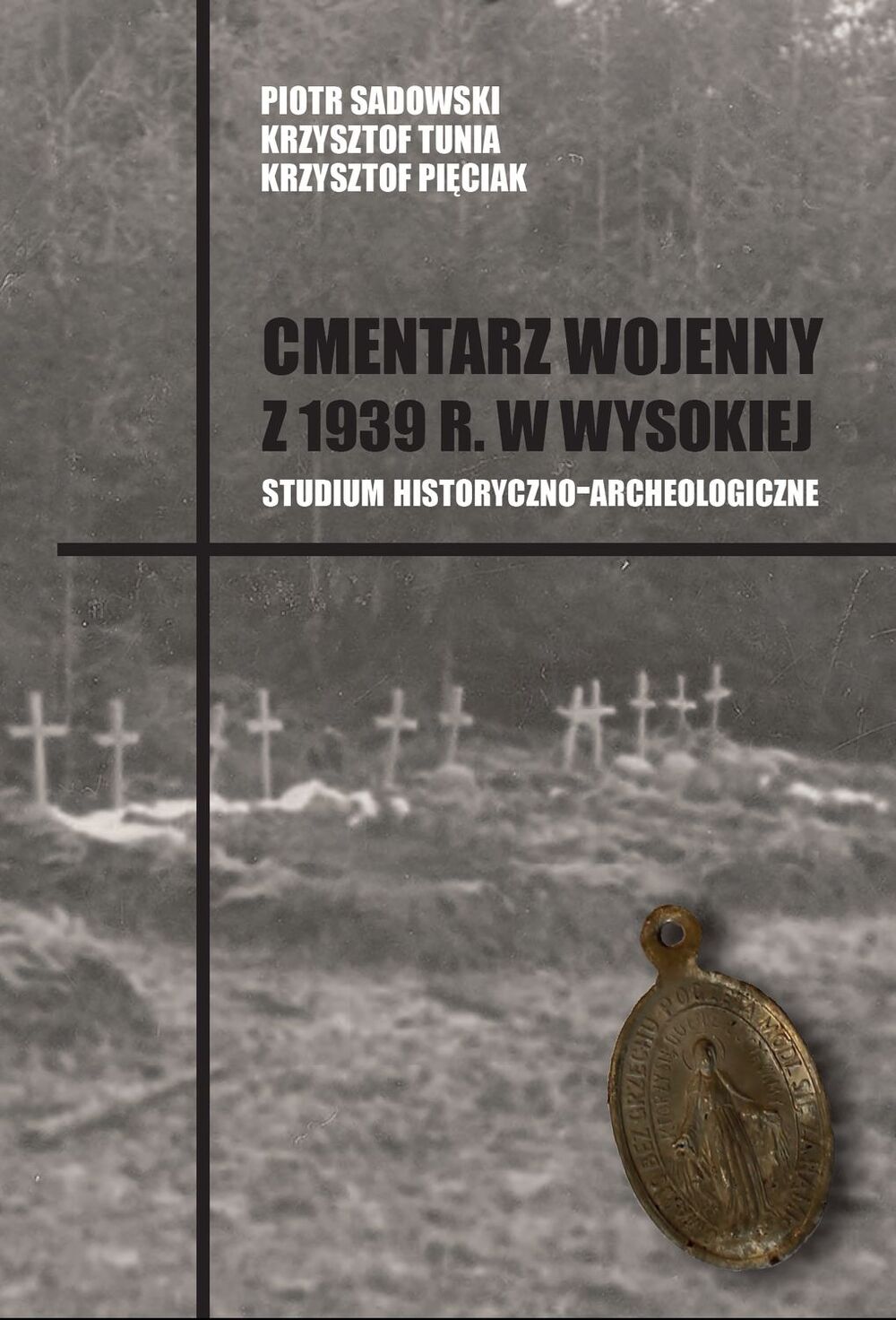 Cmentarz wojenny z 1939 r. w Wysokiej. Studium historyczno-archeologiczne