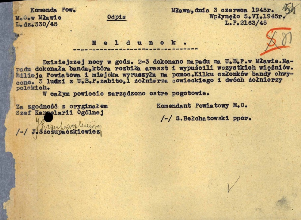 Odpis meldunku ppor. Stefana Bełchatowskiego, komendanta powiatowego MO w Mławie, w sprawie „napadu na U.B.P. w Mławie”. Mława, 3 VI 1945 r. (z zasobu IPN)