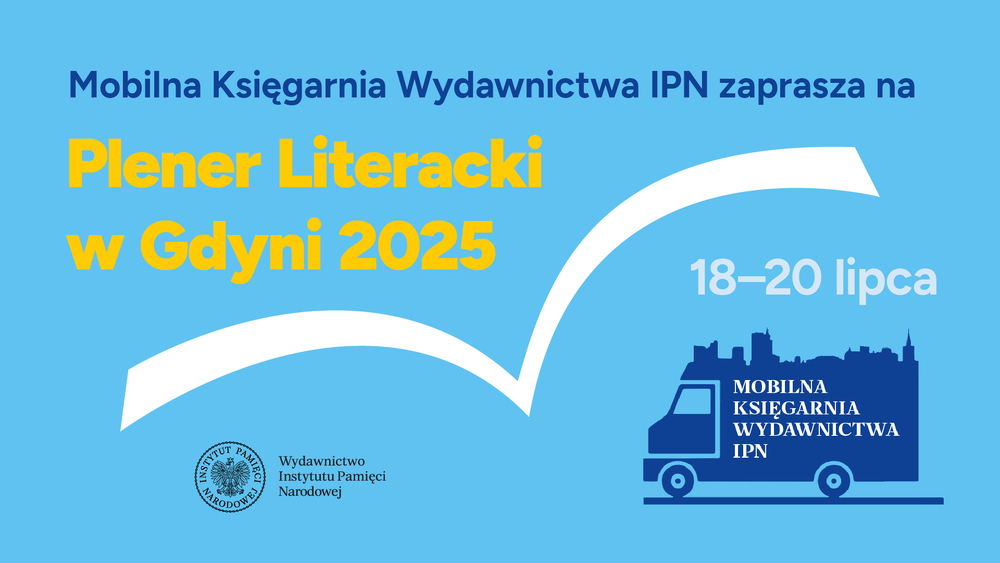 Wydawnictwo IPN na Plenerze Literackim w Gdyni – 18–20 lipca 2025