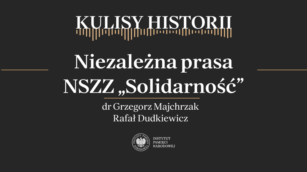 „Kulisy historii” odc. 231 „Niezależna prasa NSZZ Solidarność” – 30 sierpnia 2025