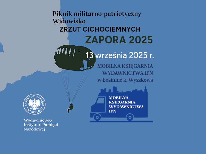 Wydawnictwo IPN na Pikniku Militarno-Patriotycznym „ZAPORA 2025”