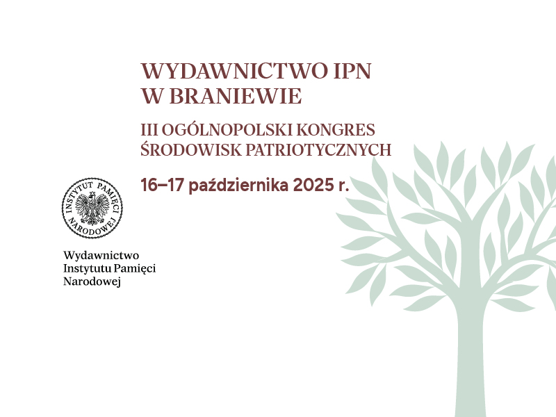 Wydawnictwo IPN na Ogólnopolskim Kongresie Środowisk Patriotycznych – 16–17 października 2025