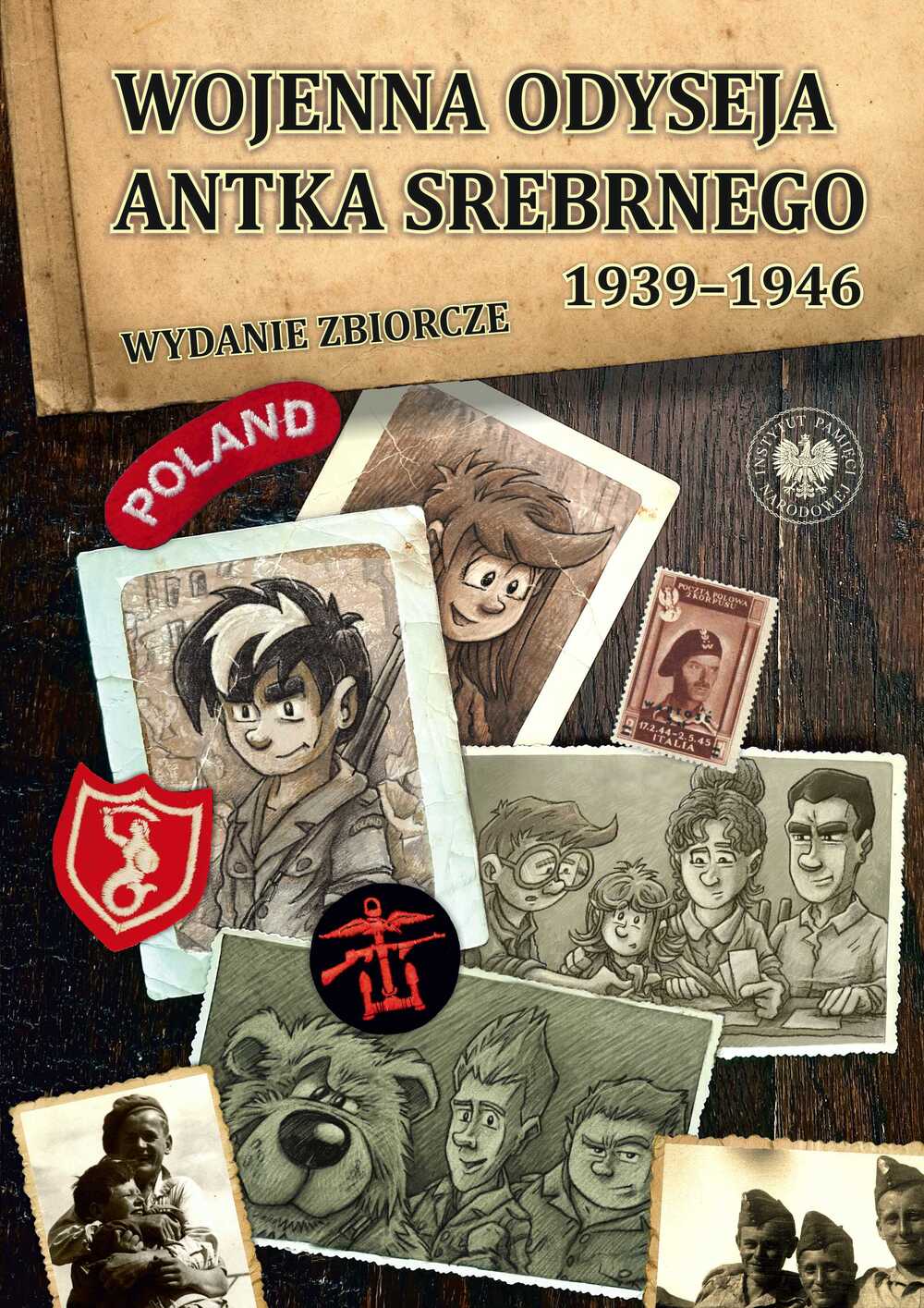 Wojenna odyseja Antka Srebrnego 1939-1946. Wydanie zbiorcze