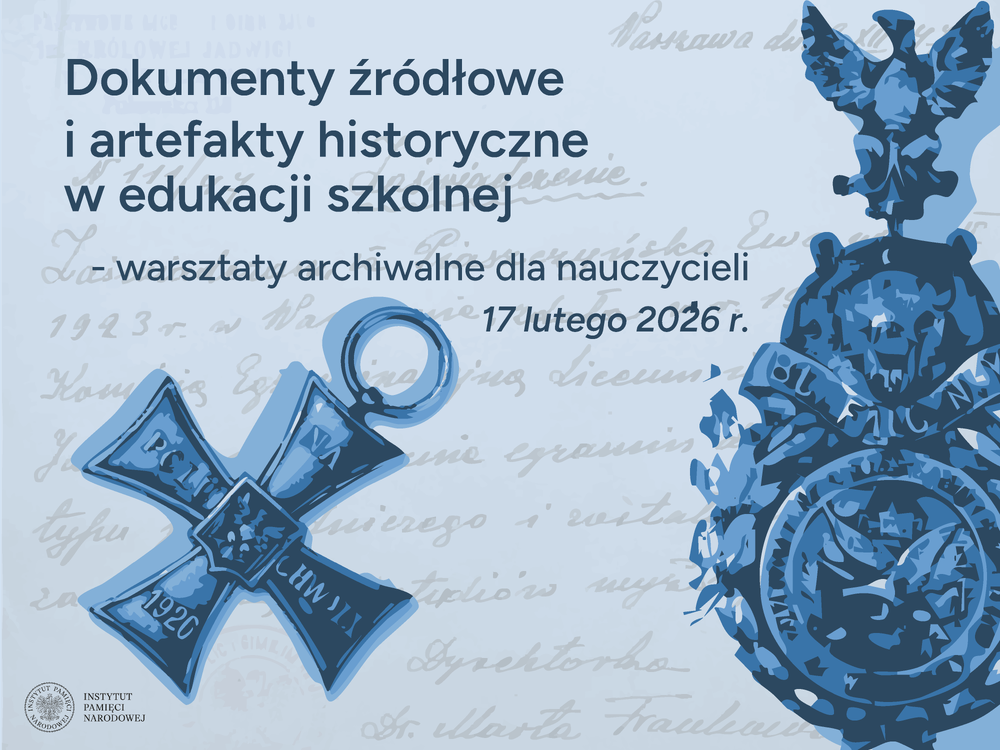 Dokumenty źródłowe i artefakty historyczne w edukacji szkolnej – warsztaty archiwalne dla nauczycieli – 17 lutego 2026