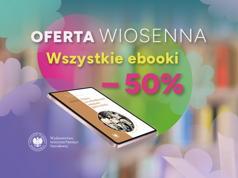 Oferta wiosenna Wydawnictwa IPN – ebooki -50%