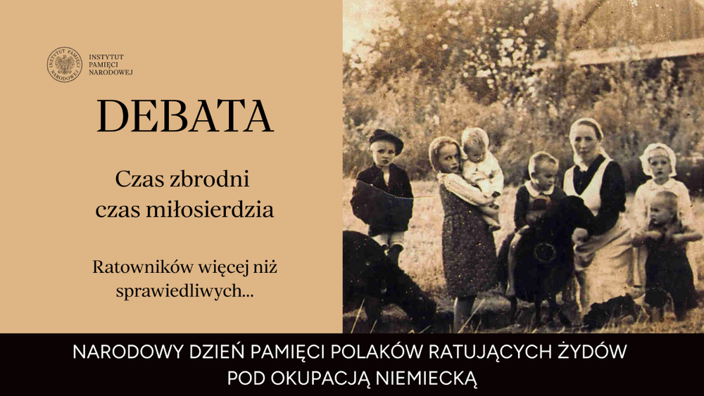 Czas zbrodni, czas miłosierdzia. Ratowników więcej niż Sprawiedliwych – debata