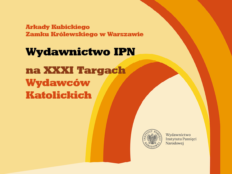 Wydawnictwo IPN na Targach Wydawców Katolickich w Warszawie – 16–19 kwietnia 2026