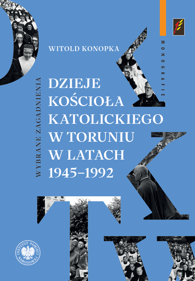 Dzieje Kościoła katolickiego w Toruniu w latach 1945–1992. Wybrane zagadnienia