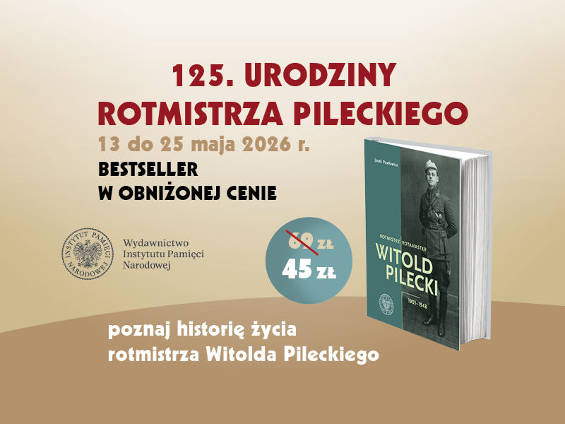 125. rocznica urodzin rtm. Witolda Pileckiego – kup album o życiu rotmistrza w promocyjnej cenie