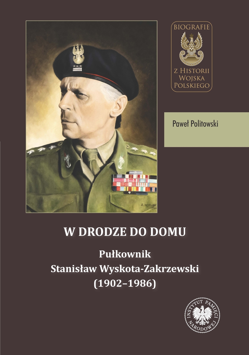 W drodze do domu. Pułkownik Stanisław Wyskota-Zakrzewski (1902–1986), wydanie 2