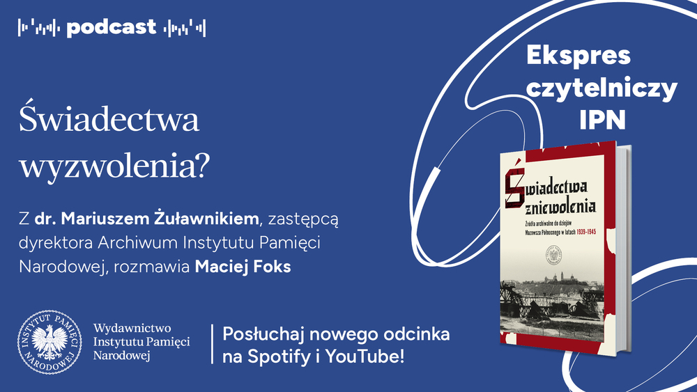 Zapraszamy do posłuchania pięćdziesiątego dziewiątego odcinka podcastu z serii „Ekspres czytelniczy IPN” – 25 maja 2026