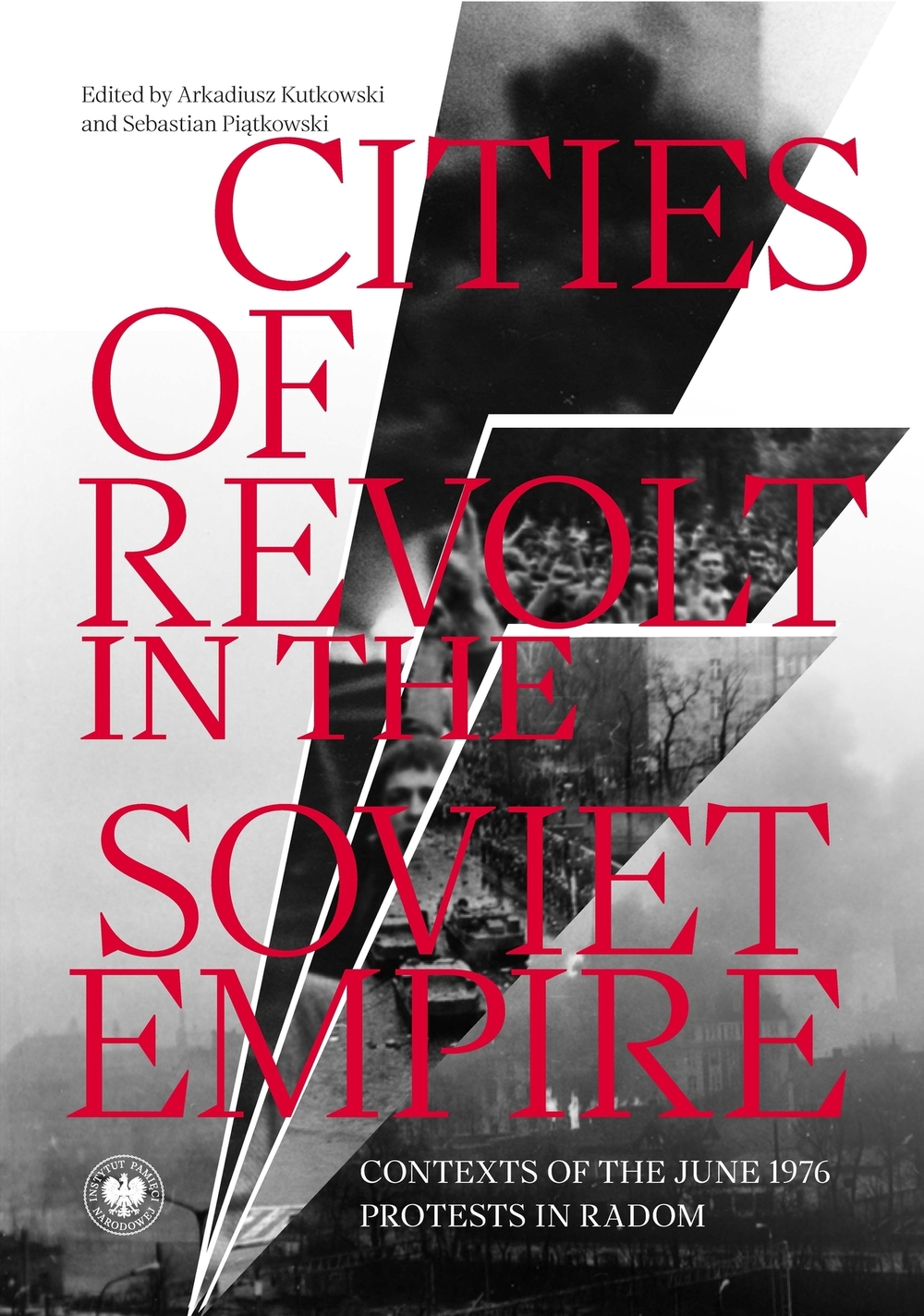 Cities of Revolt in the Soviet Empire. Contexts of the June 1976 Protests in Radom