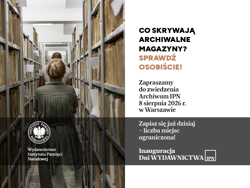 Co kryje Archiwum IPN? Przyjdź i sprawdź osobiście!