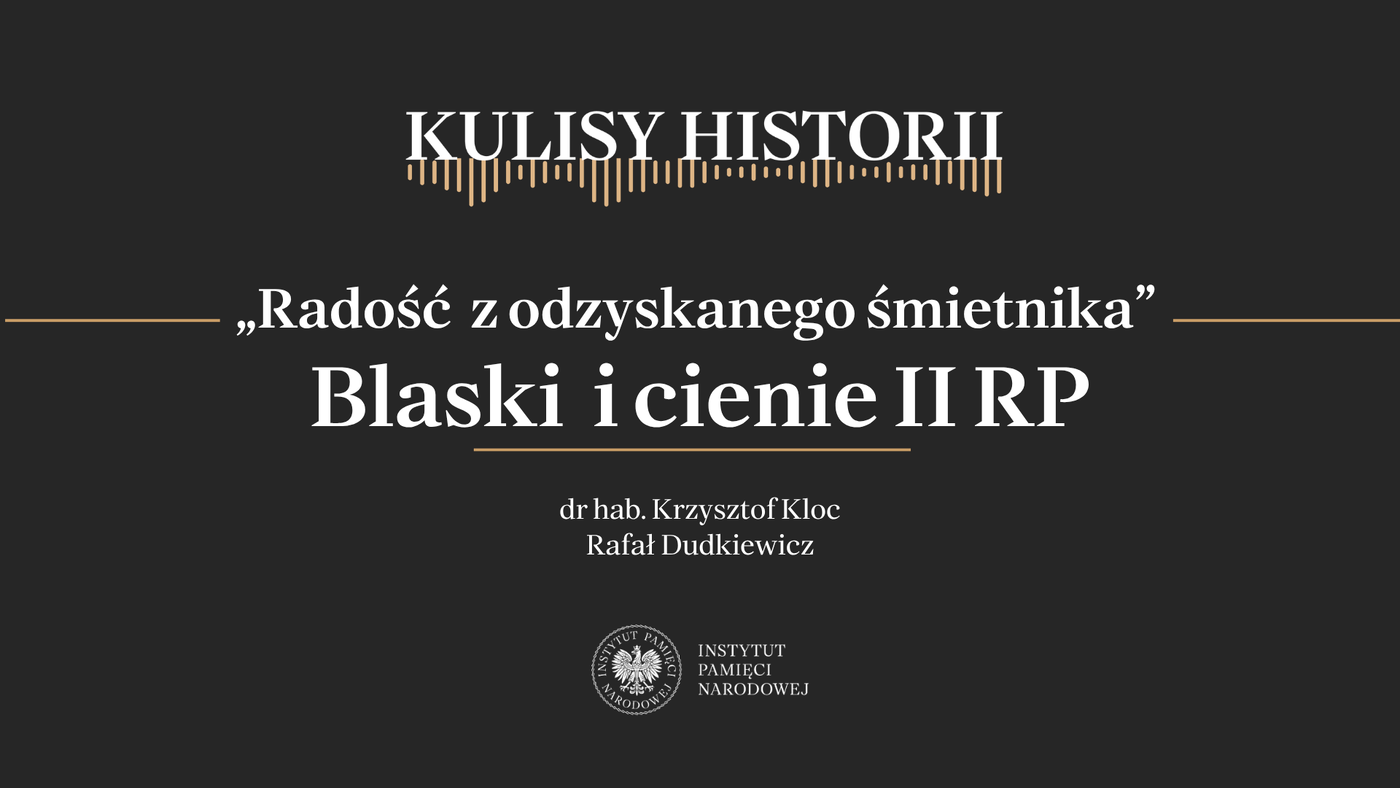 „Kulisy historii” odc. 273 „Radość z odzyskanego śmietnika. Blaski i cienie II RP”