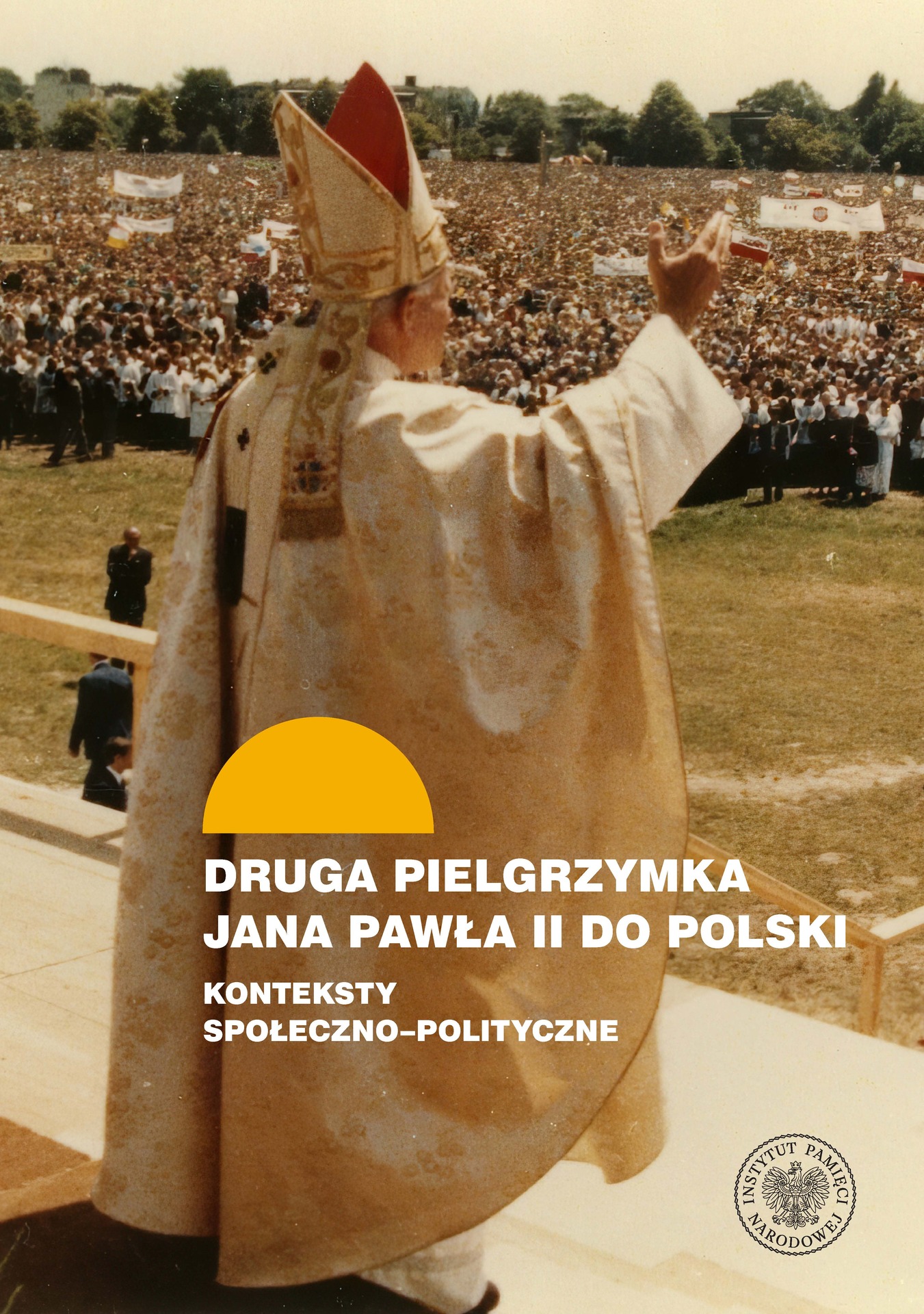 Druga pielgrzymka Jana Pawła II do Polski. Konteksty społeczno-polityczne