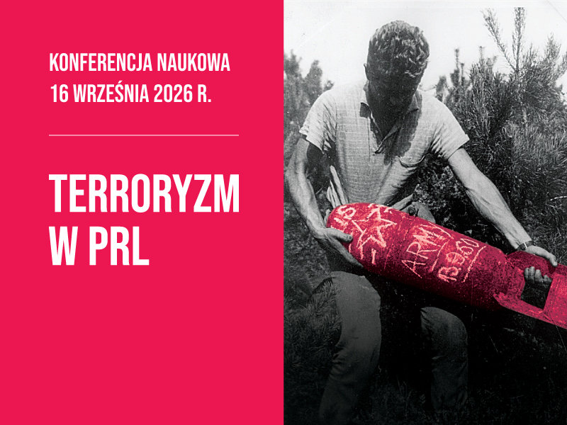 Konferencja naukowa „Terroryzm w PRL” – Warszawa, 16 września 2026 r.
