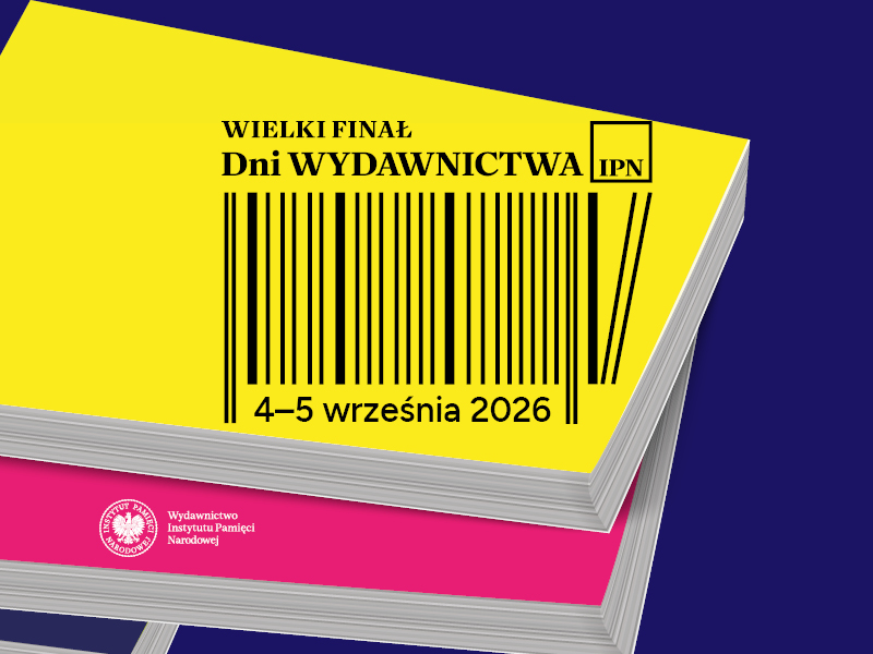 Wielki finał Dni Wydawnictwa IPN w Centralnym Przystanku Historia im. Prezydenta Lecha Kaczyńskiego – 4–5 września 2026