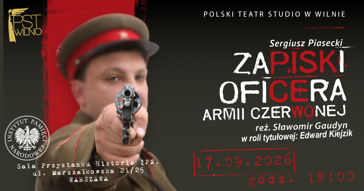 „Zapiski oficera armii czerwonej” – Spektakl oparty na powieści Sergiusza Piaseckiego