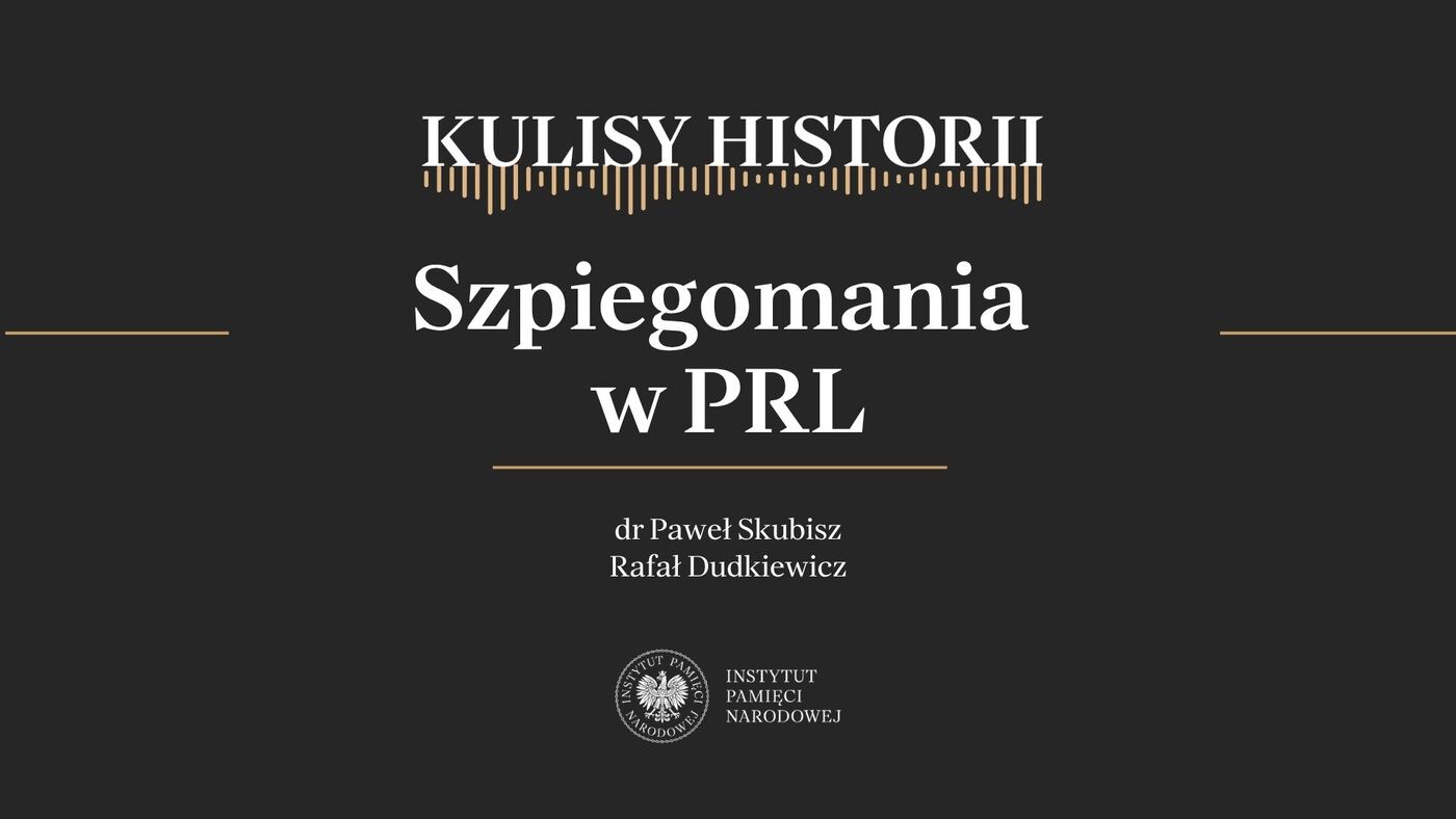 „Kulisy historii” odc. 281 „Szpiegomania w PRL” – 12 września 2026