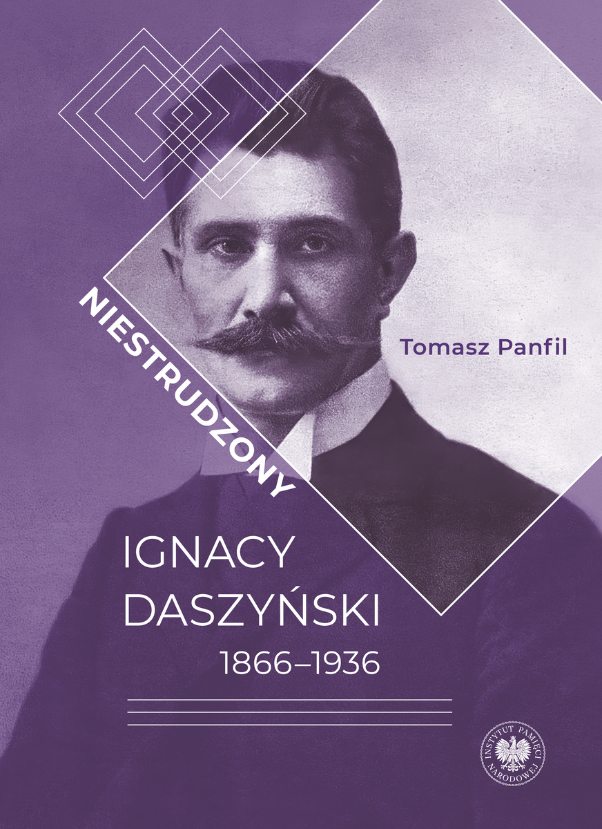 Niestrudzony. Ignacy Daszyński 1866-1936
