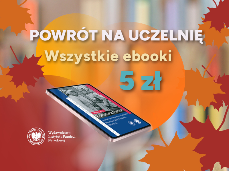 Powrót na uczelnię z IPN! E-booki za 5 zł!