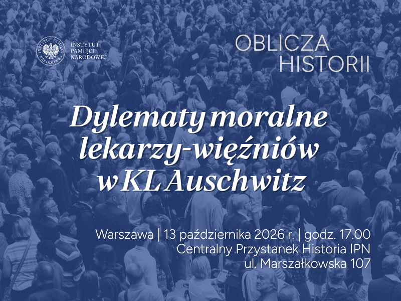 Spotkanie otwarte „Dylematy moralne lekarzy-więźniów w KL Auschwitz”