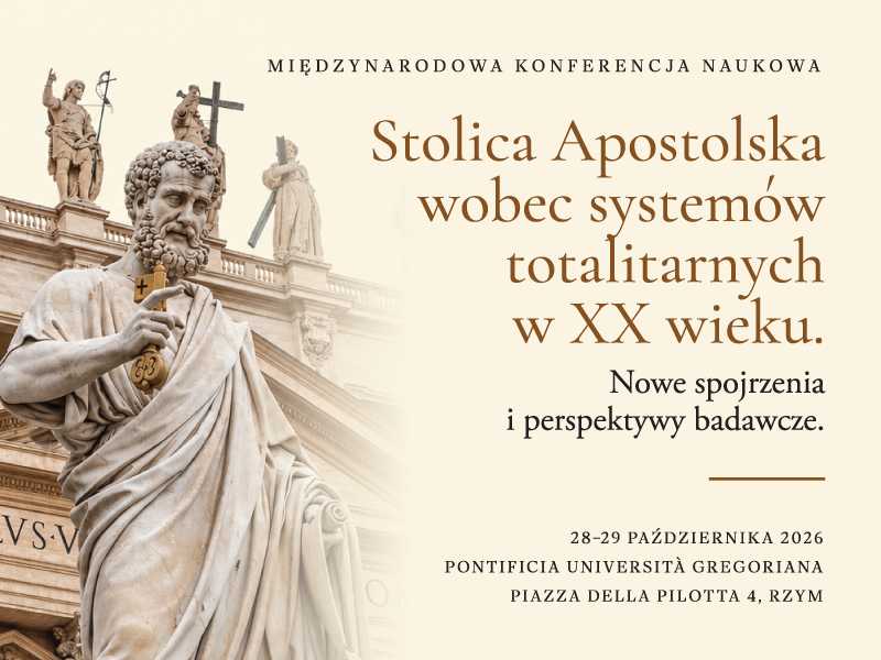 Międzynarodowa konferencja naukowa „Stolica Apostolska wobec systemów totalitarnych w XX wieku. Nowe spojrzenia i perspektywy badawcze” – Rzym, 28–29 października 2026