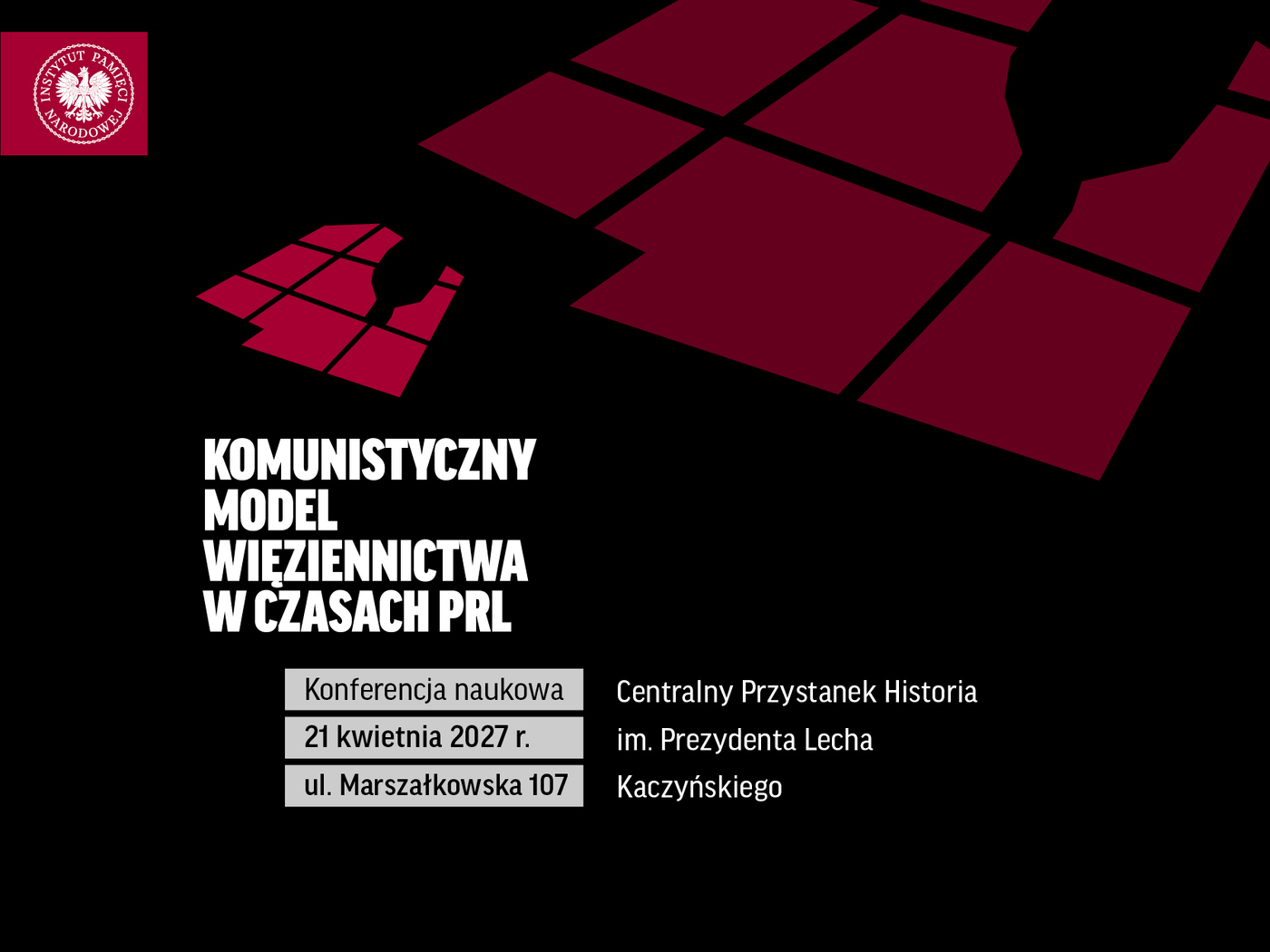 Konferencja naukowa „Komunistyczny model więziennictwa w czasach PRL” – Warszawa, 21 kwietnia 2027