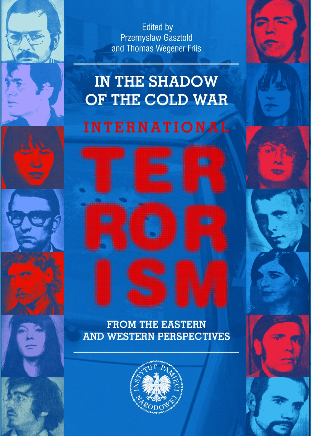 In the Shadow of the Cold War. International Terrorism from the Eastern and Western Perspectives