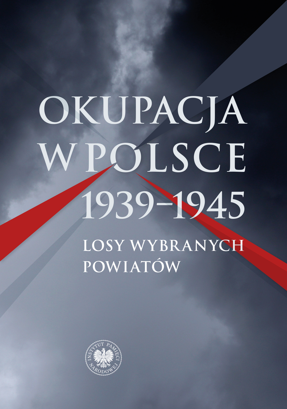 Okupacja w Polsce 1939-1945. Losy wybranych powiatów