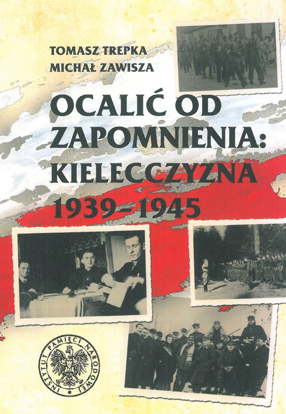 okładka - Ocalić od zapomnienia. Kielecczyzna 1939–1945
