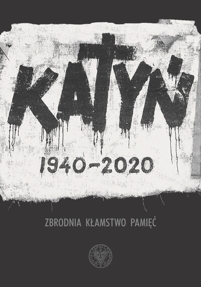 okładka - Katyń 1940–2020. Zbrodnia – kłamstwo – pamięć
