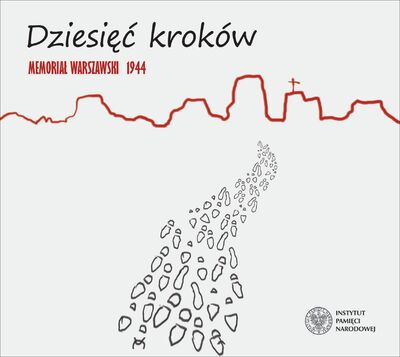 Dziesięć kroków – Memoriał warszawski 1944