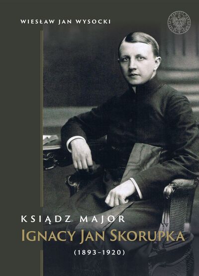 Ksiądz major Ignacy Jan Skorupka (1893–1920)
