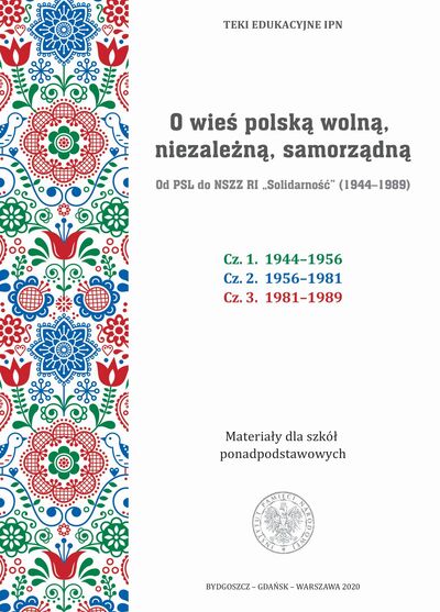 O wieś polską wolną, niezależną, samorządną. Od PSL do NSZZ RI „Solidarność” (1944–1989)
