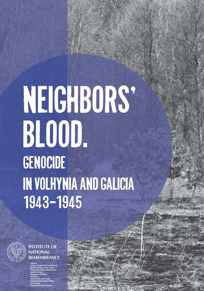 Ehibition &quot;Neighbors’ blood. Genocide in Volhynia and Galicia 1943–1945&quot;