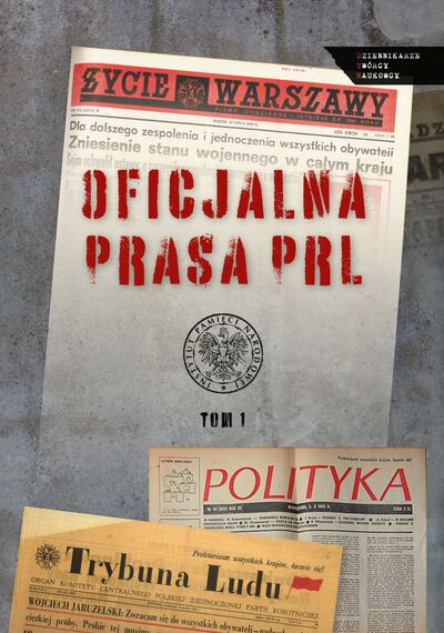 Oficjalna prasa w PRL, t. 1