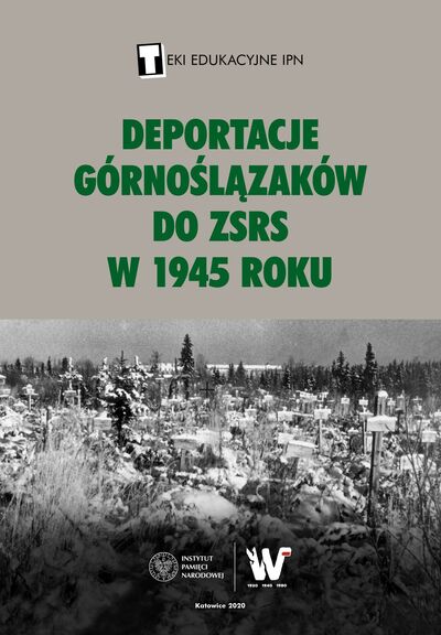Teka edukacyjna: Deportacje Górnoślązaków do ZSRS w 1945 roku