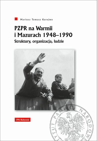 PZPR na Warmii i Mazurach 1948–1990. Struktury, organizacja, ludzie