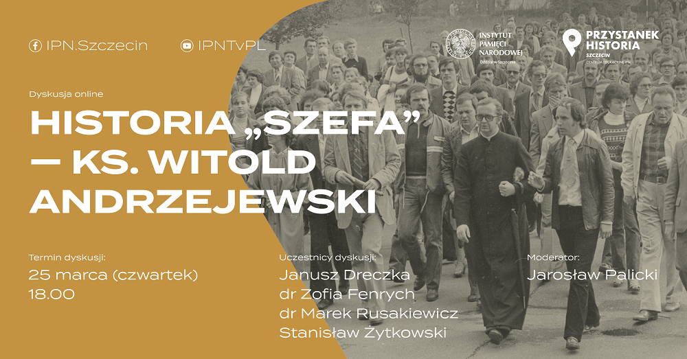 Dyskusja online: Historia „Szefa” – ks. Witold Andrzejewski – Szczecin, 25 marca 2021