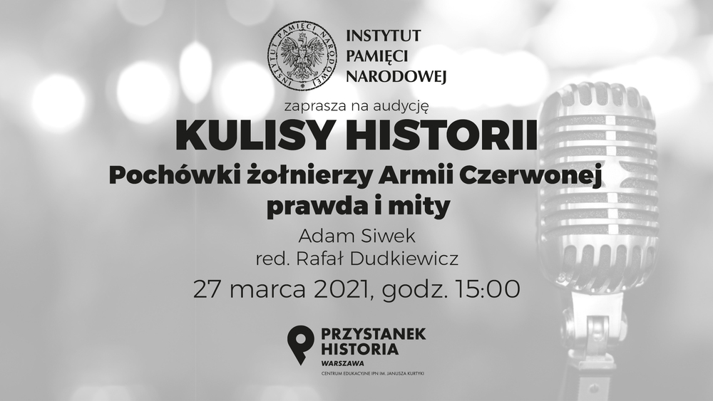 „Kulisy historii”, odcinek 7: Pochówki żołnierzy Armii czerwonej: prawda i mity – 27 marca 2021