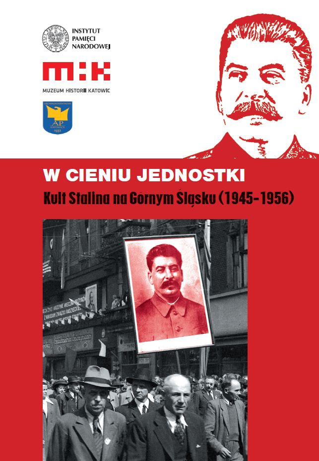 W cieniu jednostki. Kult Stalina na Górnym Śląsku (1945–1956)” – Katowice, 18–26 stycznia 2016